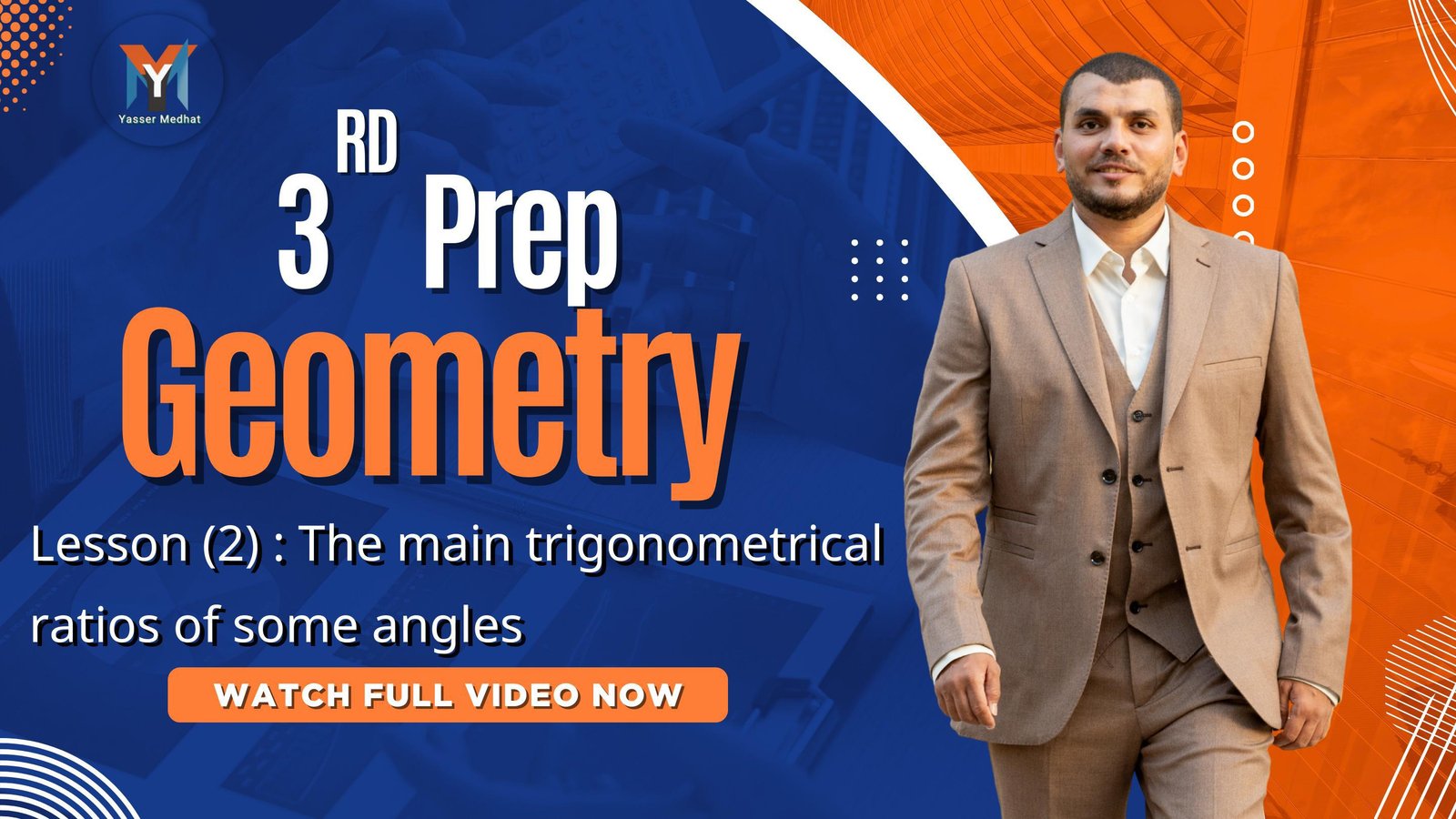 3rd Prep. Geometry 🔥Lesson 2 🔥(The main trigonometrical ratios of some angles )